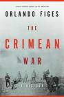 The Crimean War: A History By Orlando Figes Cover Image