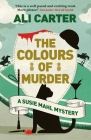 The Colours of Murder: A Susie Mahl Mystery By Ali Carter Cover Image