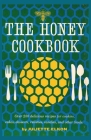 The Honey Cookbook By Juliette Elkon Cover Image