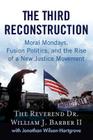 The Third Reconstruction: Moral Mondays, Fusion Politics, and the Rise of a New Justice Movement Cover Image