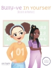 A Tale of Two Stories: Bully-ve in Yourself (Believe in Yourself) By Julie A. Fragnito Cover Image
