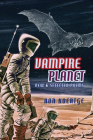 Vampire Planet By Ron Koertge Cover Image