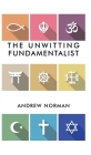 The Unwitting Fundamentalist Cover Image
