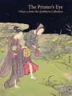 The Printer's Eye: Ukiyo-E from the Grabhorn Collection By Melissa M. Rinne, David Waterhouse, Julia Meech Cover Image