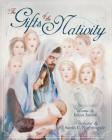 The Gifts of the Nativity By Jeana James, Sarah Nightingale (Illustrator) Cover Image
