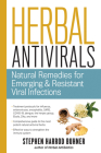Herbal Antivirals: Natural Remedies for Emerging & Resistant Viral Infections By Stephen Harrod Buhner Cover Image