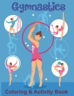 Gymnastics Coloring & Activity Book: Over 52 Pages for kids Relaxation and Stress Relieving By Visit Amazon's Gcaruhul Cover Image