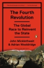 The Fourth Revolution: The Global Race to Reinvent the State By John Micklethwait, Adrian Wooldridge Cover Image