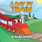 A Day By Train By De'maris Brown Cover Image