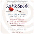 As We Speak: How to Make Your Point and Have It Stick By Peter Meyers, Peter Meyers (Read by), Shann Nix Cover Image