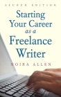 Starting Your Career as a Freelance Writer By Moira Anderson Allen Cover Image