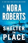 Shelter in Place By Nora Roberts Cover Image