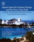 Japan's Quest for Nuclear Energy and the Price It Has Paid: Accidents, Consequences, and Lessons Learned for the Global Nuclear Industry By Noriko Hikosaka Behling, Thomas G. Behling, Mark C. Williams Cover Image