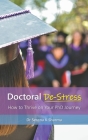 Doctoral De-Stress: How to Thrive on Your PhD Journey By Serena K. Sharma Cover Image