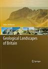Geological Landscapes of Britain By Julian Ashbourn Cover Image
