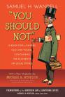 You Should Not. a Book for Lawyers, Old and Young, Containing the Elements of Legal Ethics By Samuel H. Wandell, Michael H. Hoeflich (Introduction by) Cover Image