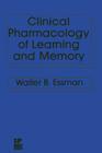 Clinical Pharmacology of Learning and Memory By W. B. Essman Cover Image