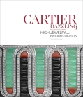 Cartier Dazzling: High Jewelry and Precious Objects Cover Image