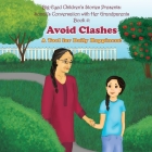 Sonali's conversation with Grandparents Book 4: Avoid Clashes for Happiness: Avoid Clashes a tool for daily happiness By Rajnikant B. Patel Cover Image