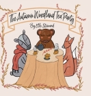 The Autumn Woodland Tea Party By Elle Steward Cover Image