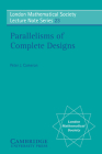 Parallelisms of Complete Designs (London Mathematical Society Lecture Note #23) Cover Image
