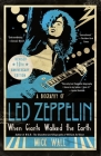 When Giants Walked the Earth 10th Anniversary Edition: A Biography of Led Zeppelin By Mick Wall Cover Image