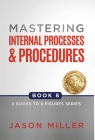 Mastering Internal Processes and Procedures By Jason Miller Cover Image