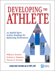 Developing the Athlete: An Applied Sport Science Roadmap for Optimizing Performance By William J. Kraemer, Nicholas A. Ratamess, Thomas Newman Cover Image