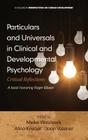 Particulars and Universals in Clinical and Developmental Psychology: Critical Reflections (HC) By Meike Watzlawik (Editor), Alina Kriebel (Editor), Jaan Valsiner (Editor) Cover Image