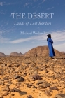The Desert: Lands of Lost Borders By Michael Welland Cover Image