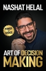 The Art of Decision Making: Power of Choice By Nashat Helal Cover Image