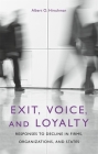 Exit, Voice, and Loyalty: Responses to Decline in Firms, Organizations, and States By Albert O. Hirschman Cover Image
