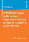 Systematische Analyse Und Entwurf Von Regelungseinrichtungen Auf Basis Von Lyapunov's Direkter Methode Cover Image