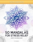 50 Mandalas for Stress-Relief (Volume 3) Adult Coloring Book: Beautiful Mandalas for Stress Relief and Relaxation Cover Image