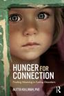 Hunger for Connection: Finding Meaning in Eating Disorders By Alitta Kullman Cover Image