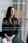 The Search: Finding My Inner Parent, Finding Holistic Happiness Cover Image