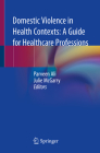 Domestic Violence in Health Contexts: A Guide for Healthcare Professions Cover Image
