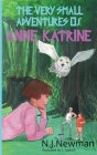 The Very Small Adventures of Anne Katrine By N. J. Newman, Gadotti (Illustrator) Cover Image