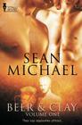 Beer and Clay: Vol 1 By Sean Michael Cover Image