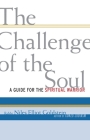 The Challenge of the Soul: A Guide for the Spiritual Warrior By Rabbi Niles Elliot Goldstein Cover Image