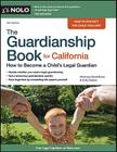 The Guardianship Book for California: How to Become a Child's Legal Guardian Cover Image