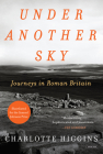 Under Another Sky: Journeys in Roman Britain Cover Image
