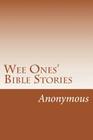 Wee Ones' Bible Stories By Anonymous Cover Image