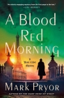 A Blood Red Morning: A Henri Lefort Mystery (Henri Lefort Mysteries #3) Cover Image