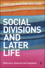 Social Divisions and Later Life: Difference, Diversity and Inequality Cover Image