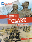 The Lewis and Clark Expedition: Separating Fact from Fiction By Matt Chandler Cover Image