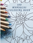 100 Mandalas Coloring Book: 100 Amazing Mandalas Designs, Relaxing Patterns Coloring Book for adult By Alex Kippler Cover Image