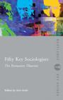 Fifty Key Sociologists: The Formative Theorists (Routledge Key Guides) Cover Image