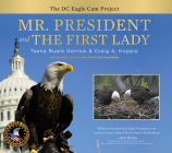 Mr. President and the First Lady: The DC Eagle CAM Project Cover Image