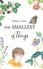 The Smallest of Things By Robert J. Alves, Lara Grobler (Illustrator) Cover Image